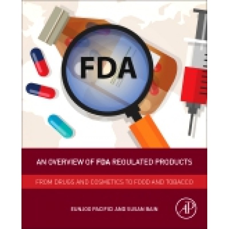 An Overview of FDA Regulated Products From Drugs and Cosmetics to Food and Tobacco 