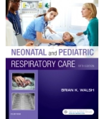 Neonatal and Pediatric Respiratory Care, 5th Edition