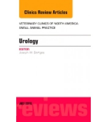 Urology, An Issue of Veterinary Clinics of North America: Small Animal Practice