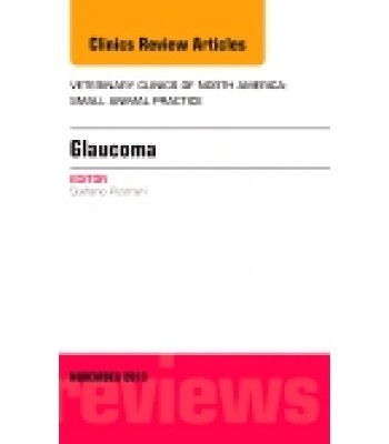 Glaucoma, An Issue of Veterinary Clinics of North America: Small Animal Practice