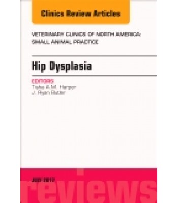 Hip Dysplasia, An Issue of Veterinary Clinics of North America: Small Animal Practice
