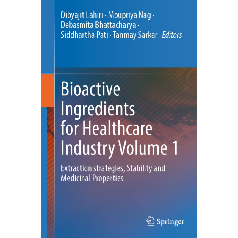 Bioactive Ingredients for Healthcare Industry Volume 1. Extraction strategies, Stability and Medicinal Properties