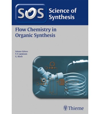 Science of Synthesis: Flow Chemistry in Organic Synthesis