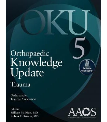 Orthopaedic Knowledge Update: Trauma 5, 5e
