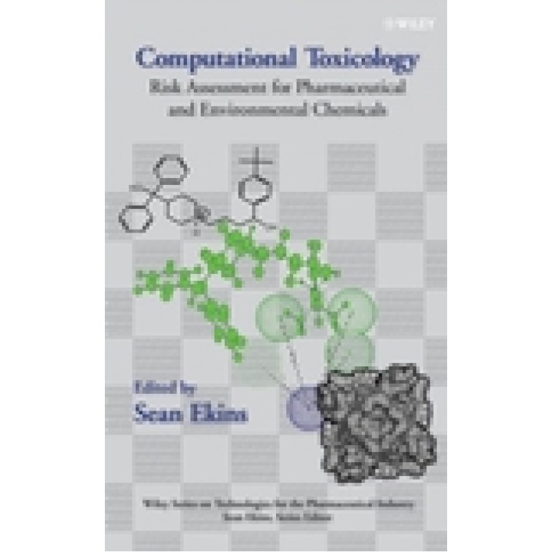 Computational Toxicology: Risk Assessment for Pharmaceutical and Environmental Chemicals