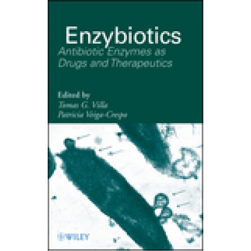 Enzybiotics: Antibiotic Enzymes as Drugs and Therapeutics