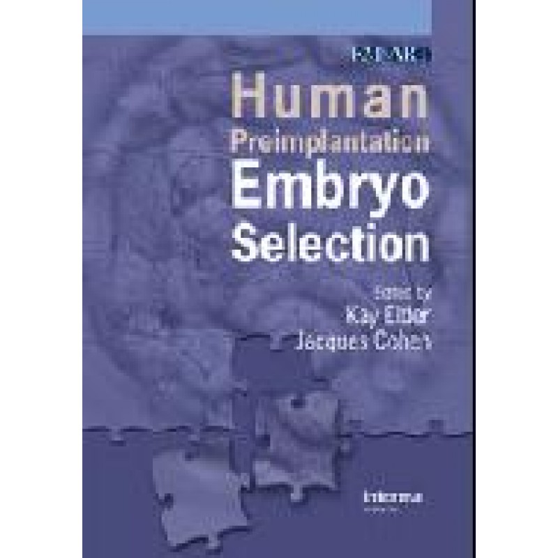 Human Preimplantation Embryo Selection Series: Reproductive Medicine and ART