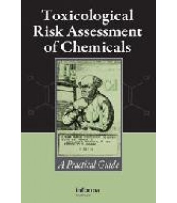 Toxicological Risk Assessment of Chemicals: A Practical Guide