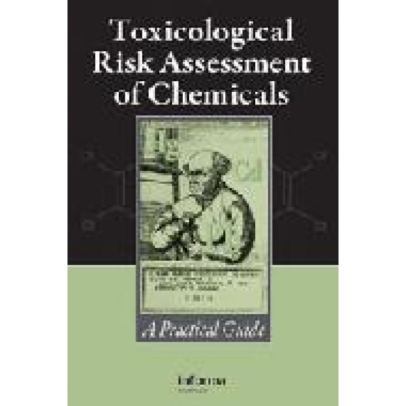 Toxicological Risk Assessment of Chemicals: A Practical Guide
