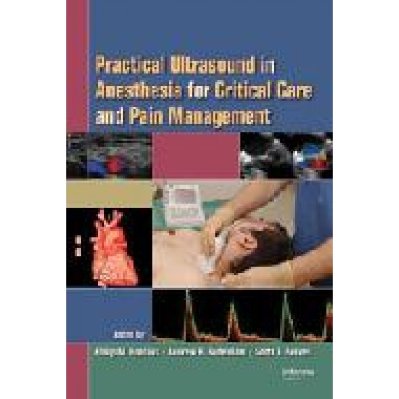 Practical Ultrasound in Anesthesia for Critical Care and Pain Management