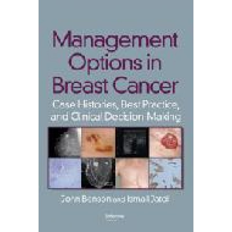 Management Options in Breast Cancer: Case Histories, Best Practice, and Clinical Decision-Making