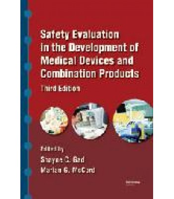 Safety Evaluation in the Development of Medical Devices and Combination Products, Third Edition