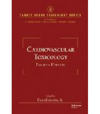 Cardiovascular Toxicology, Fourth Edition Series: Target Organ Toxicology