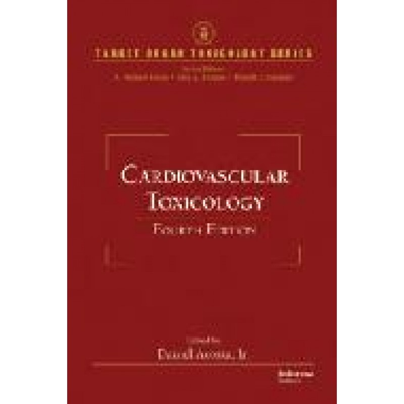 Cardiovascular Toxicology, Fourth Edition Series: Target Organ Toxicology