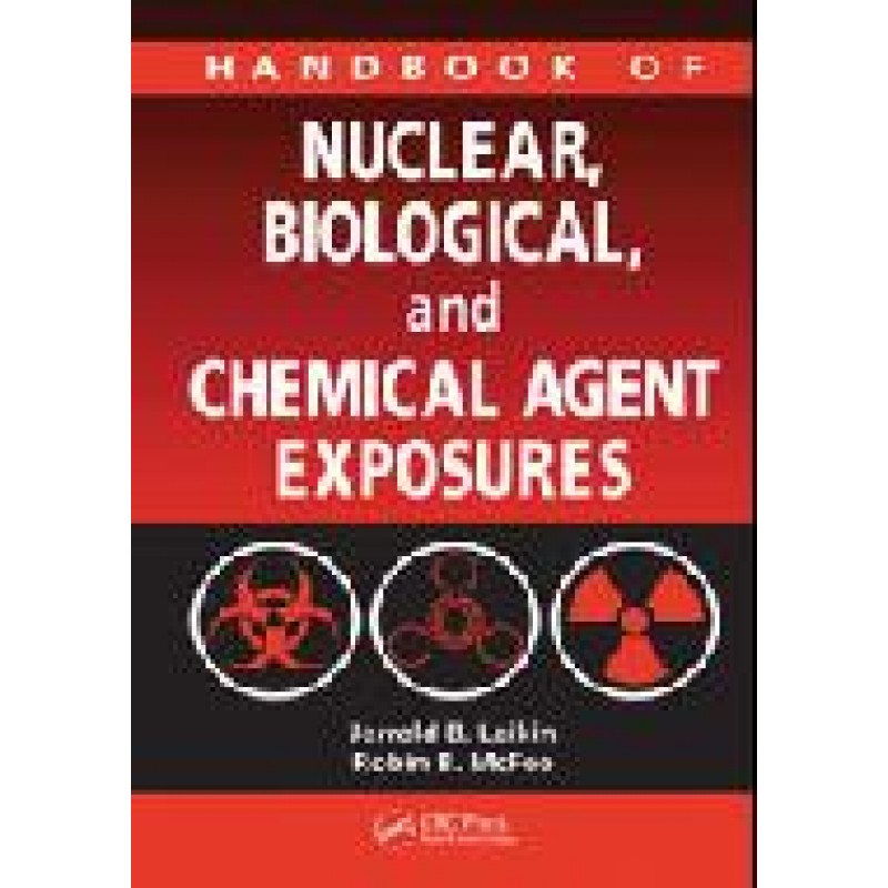 Handbook of Nuclear, Biological, and Chemical Agent Exposures