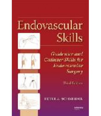 Endovascular Skills: Guidewire and Catheter Skills for Endovascular Surgery, Third Edition