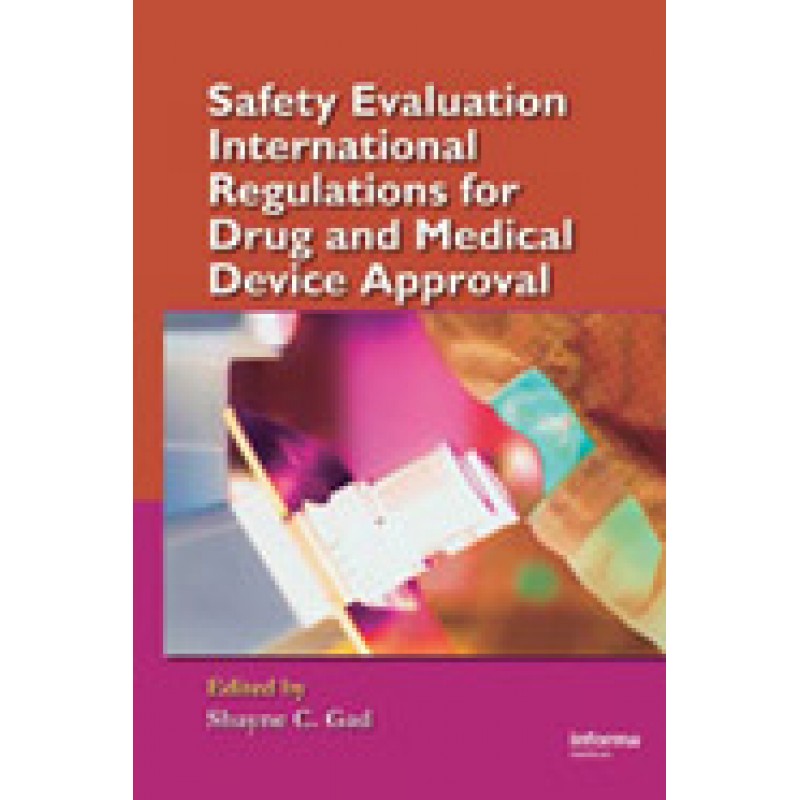 Safety Evaluation: International Regulations for Drug and Medical Device Approval