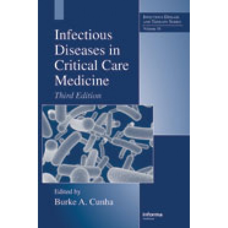 Infectious Diseases in Critical Care Medicine, Third Edtition