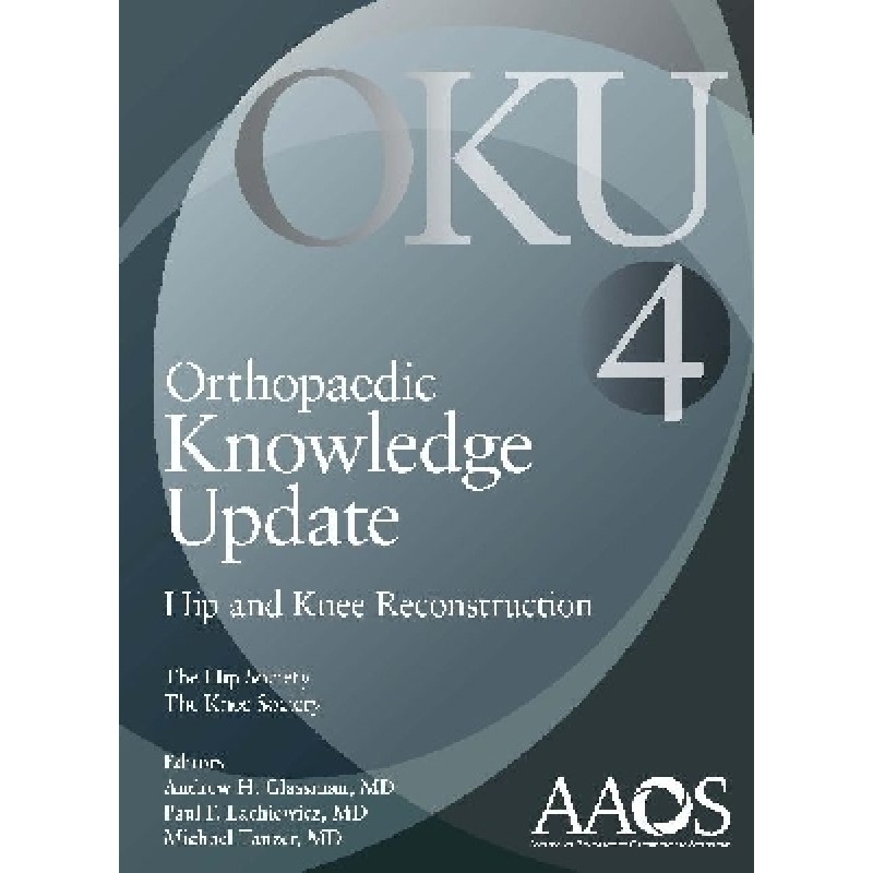 Orthopaedic Knowledge Update Hip and Knee Reconstruction 4