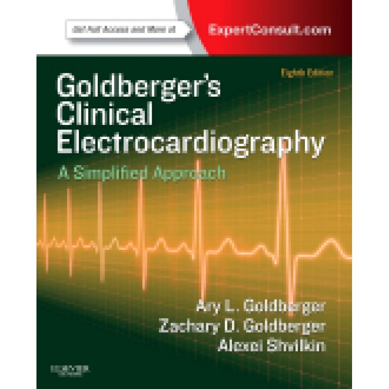 Clinical Electrocardiography: A Simplified Approach, 8th Edition