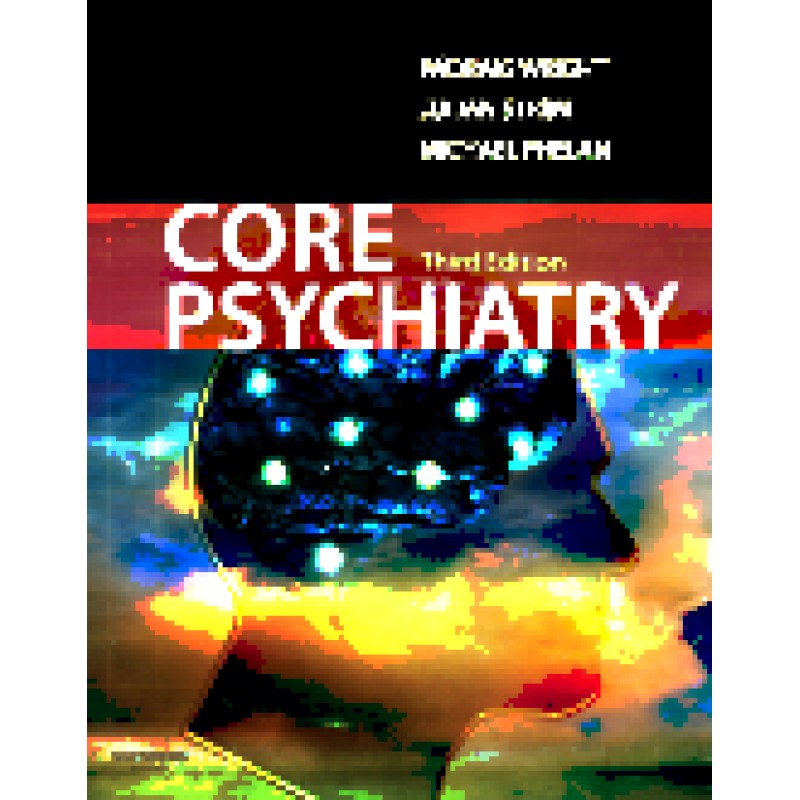 Core Psychiatry, 3rd Edition