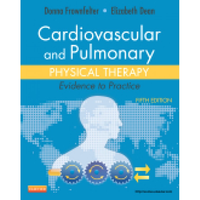 Cardiovascular and Pulmonary Physical Therapy, 5th Edition