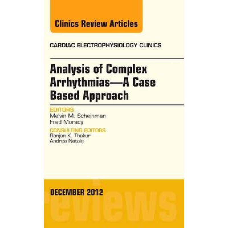 Analysis of Complex Arrhythmias - A Case Based Approach, an Issue of Cardiac Electrophysiology Clinics