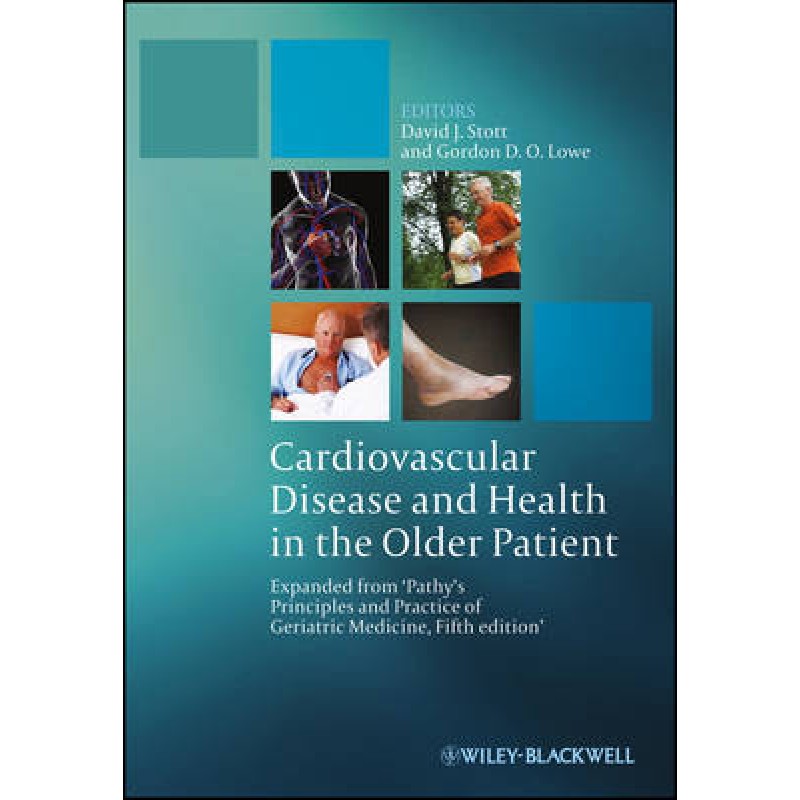 Cardiovascular Disease and Health in the Older Patient: Expanded from Pathy's Principles and Practice of Geriatric Medicine, 5th Edition