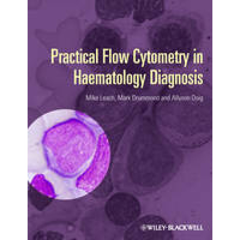 Practical Flow Cytometry in Haematology Diagnosis