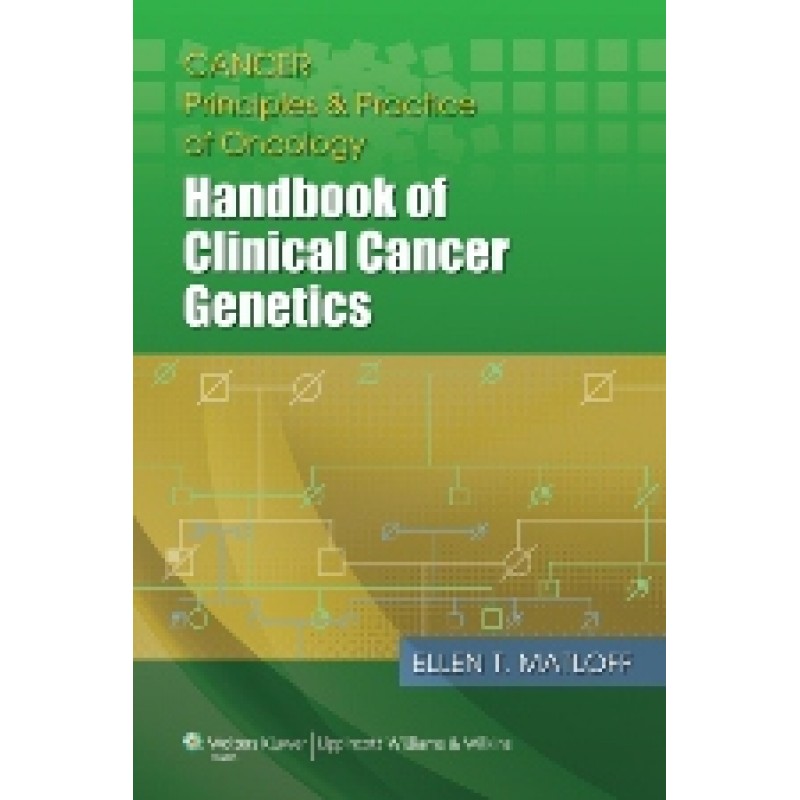 Cancer Principles and Practice of Oncology: Handbook of Clinical Cancer Genetics