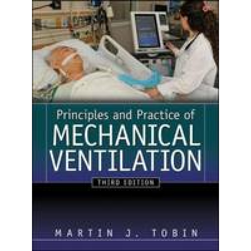 Principles and Practice of Mechanical Ventilation, 3rd Revised edition