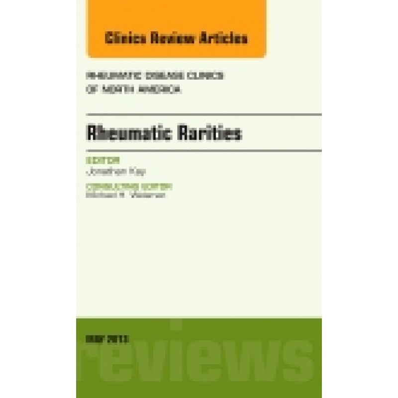 Rhuematic Rarities, An Issue of Rheumatic Disease Clinics, Volume 39-2