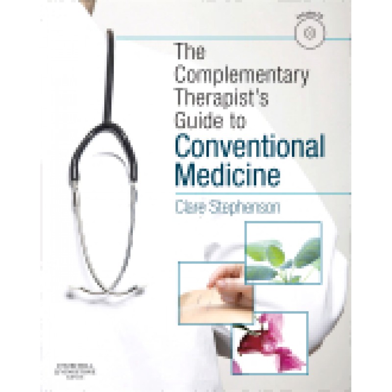 The Complementary Therapist's Guide to Conventional Medicine