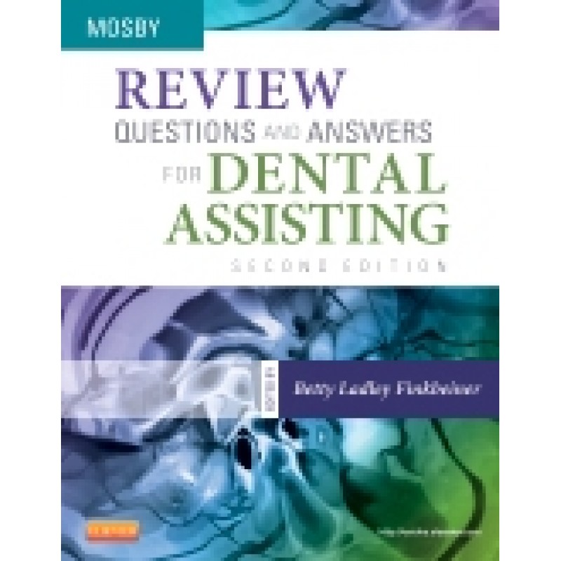 Review Questions and Answers for Dental Assisting, 2nd Edition