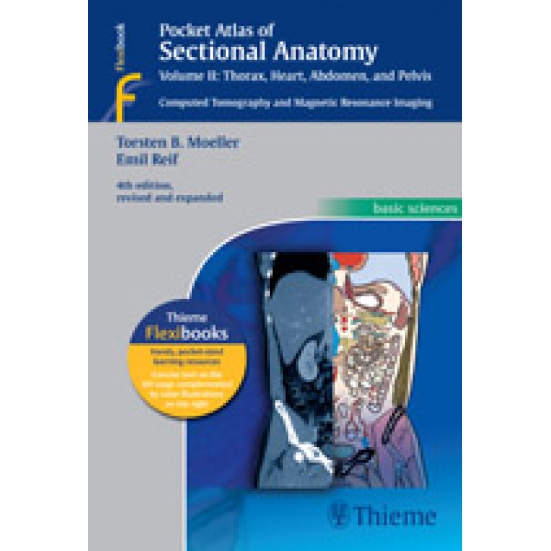 Pocket Atlas of Sectional Anatomy, Volume II: Thorax, Heart, Abdomen and Pelvis, 4th Edition