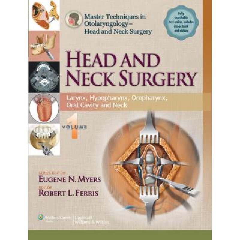 Master Techniques in Otolaryngology - Head and Neck Surgery: Head and Neck Surgery: Volume 1