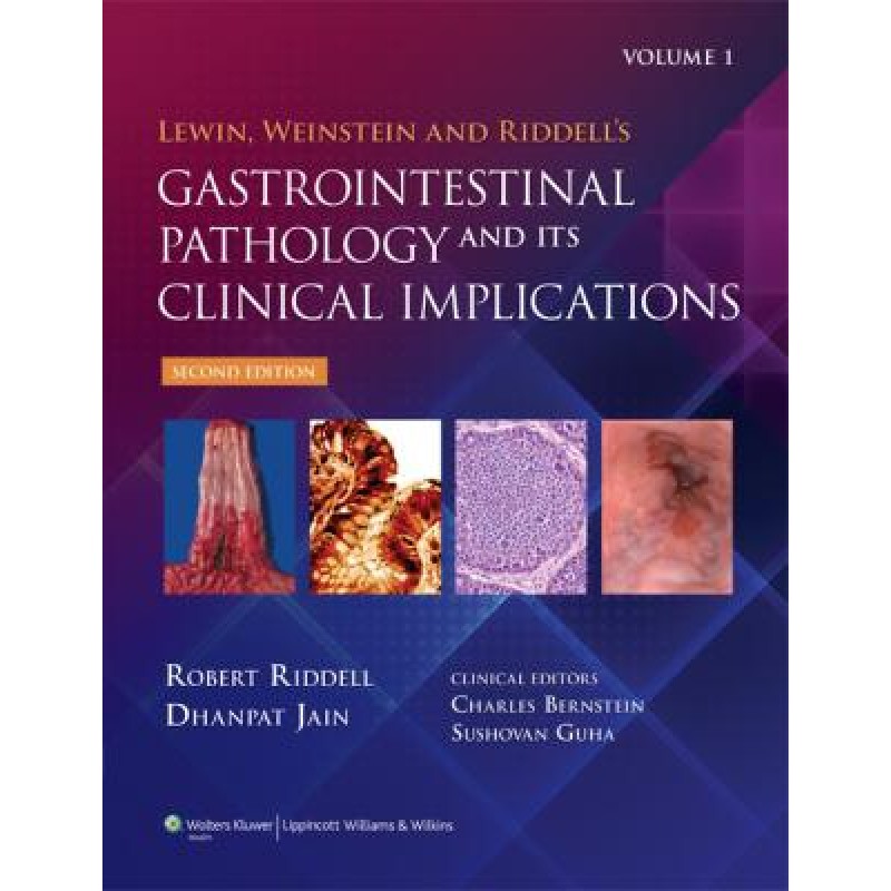 Lewin, Weinstein and Riddell's Gastrointestinal Pathology and its Clinical Implications, 2e