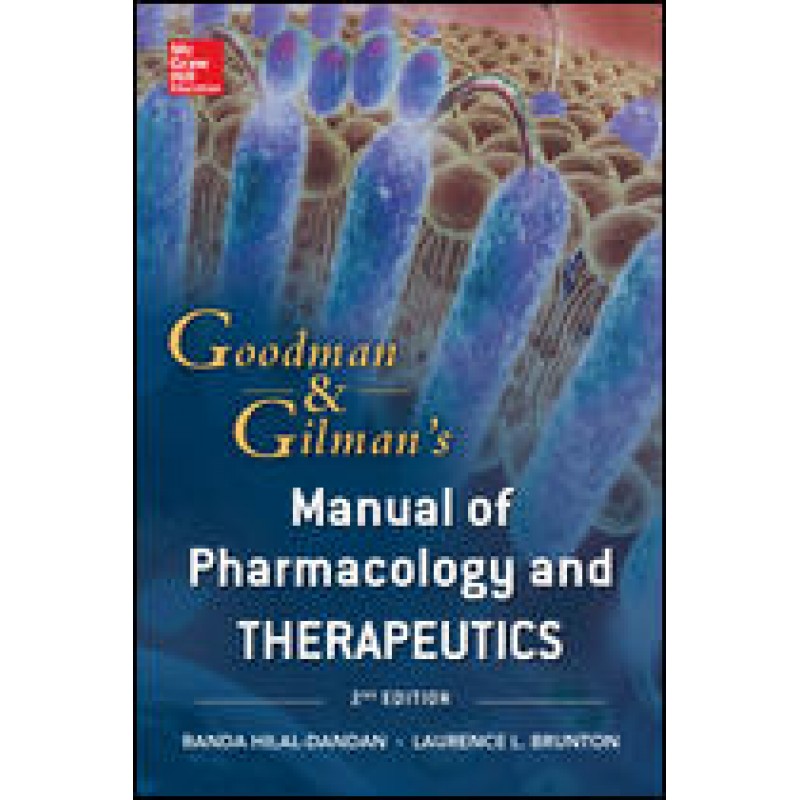 Goodman and Gilman Manual of Pharmacology and Therapeutics 2014