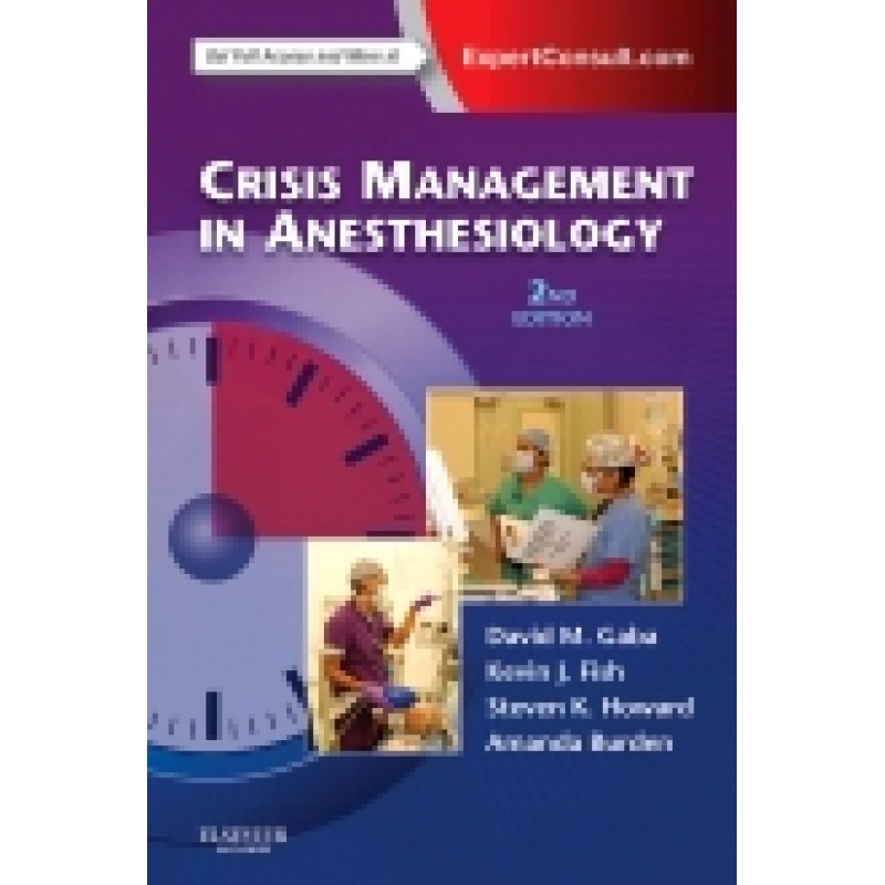 Crisis Management in Anesthesiology, 2nd Edition - Expert Consult: Online and Print