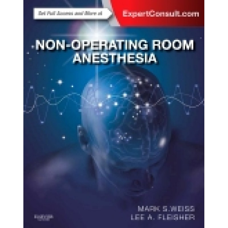 Non-Operating Room Anesthesia - Expert Consult - Online and Print