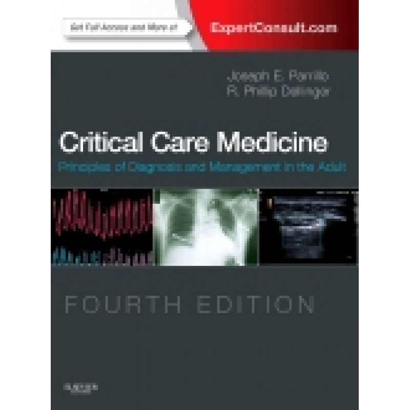 Critical Care Medicine, 4th Edition Principles of Diagnosis and Management in the Adult