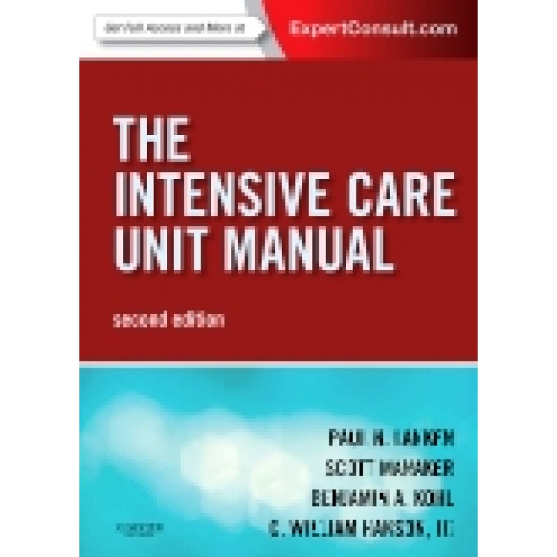 The Intensive Care Unit Manual, 2nd Edition Expert Consult - Online and Print