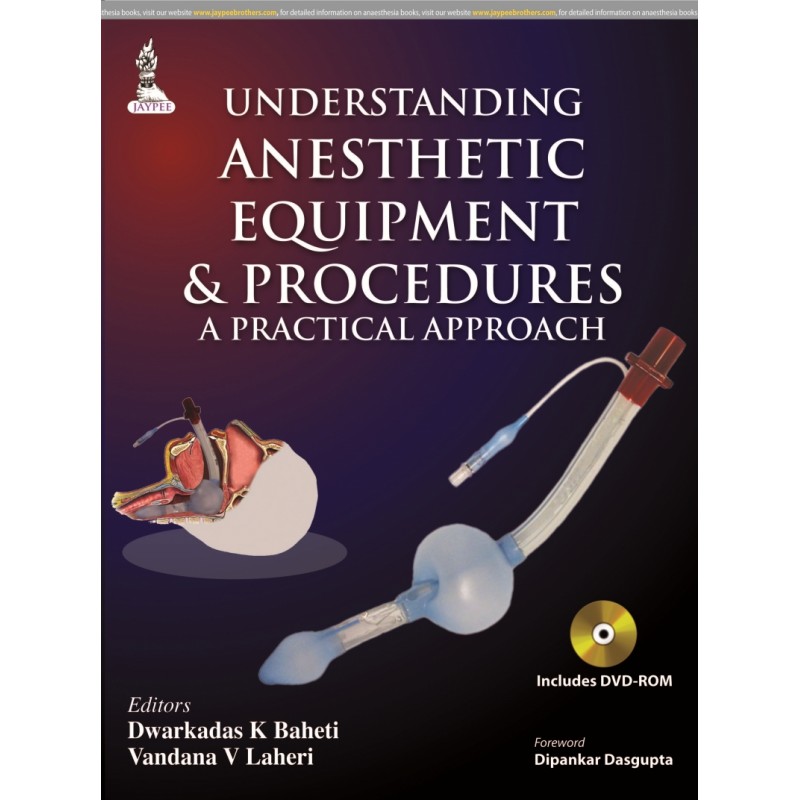 Understanding Anesthetic Equipment  and  Procedures: A Practical Approach