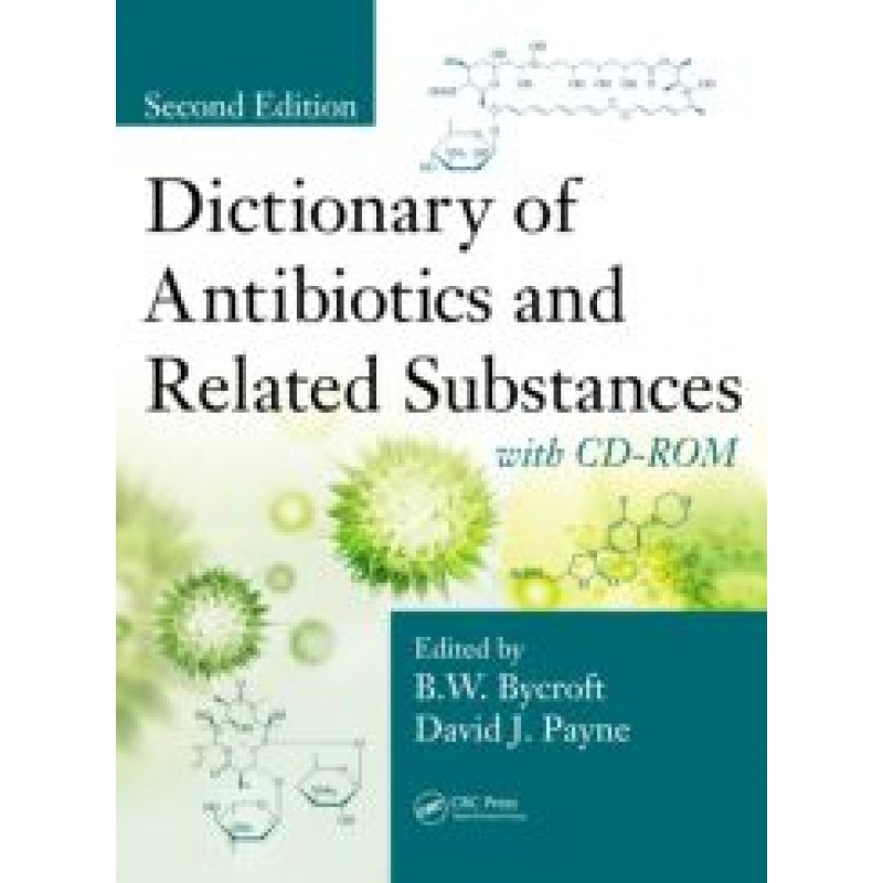 Dictionary of Antibiotics and Related Substances: with CD-ROM, Second Edition