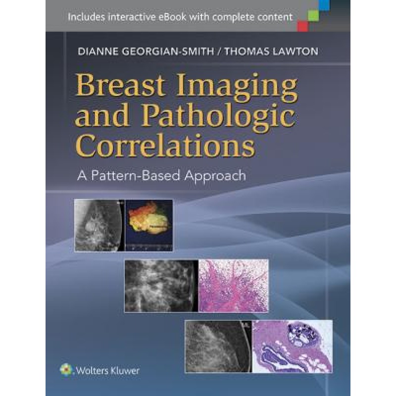 Breast Imaging and Pathologic Correlations A PATTERN-BASED APPROACH
