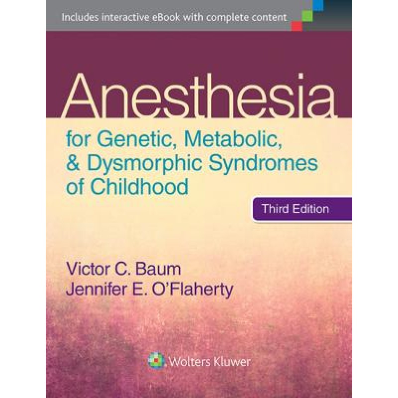 Anesthesia for Genetic, Metabolic, and Dysmorphic Syndromes of Childhood, 3e