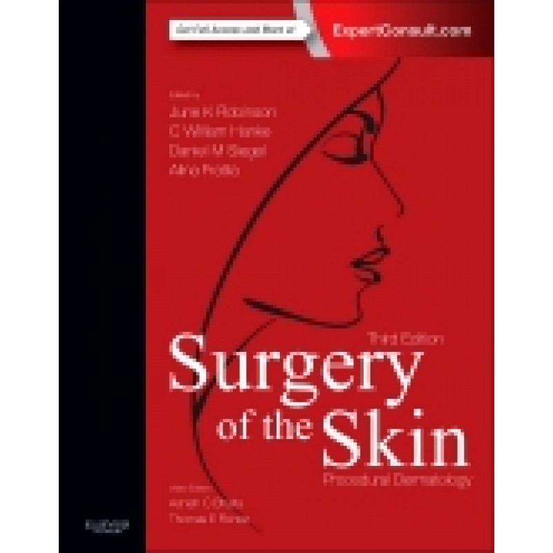 Surgery of the Skin , 3rd Edition Procedural Dermatology