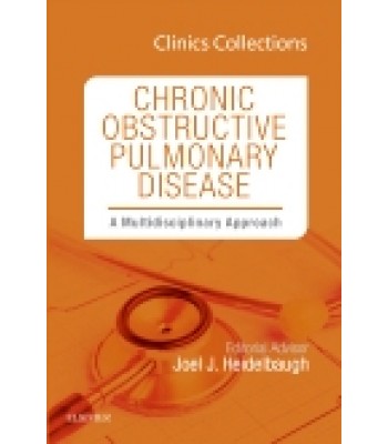 Chronic Obstructive Pulmonary Disease: A Multidisciplinary Approach, 1e (Clinics Collections), Volume 6C