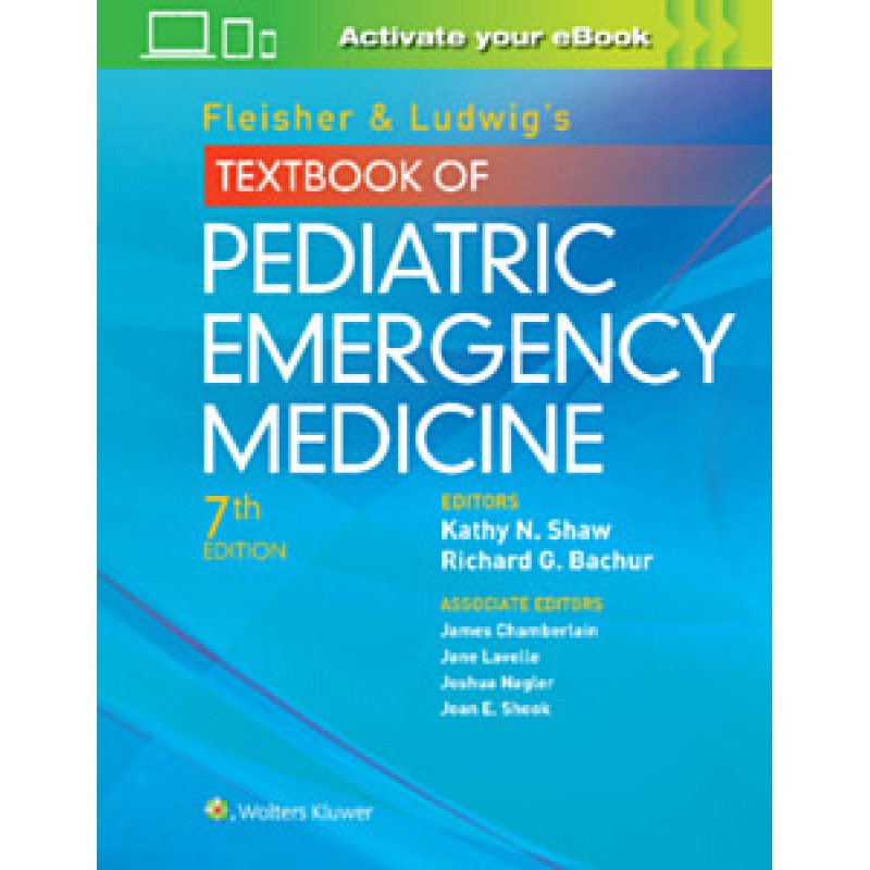 Fleisher  andLudwig's Textbook of Pediatric Emergency Medicine, 7e