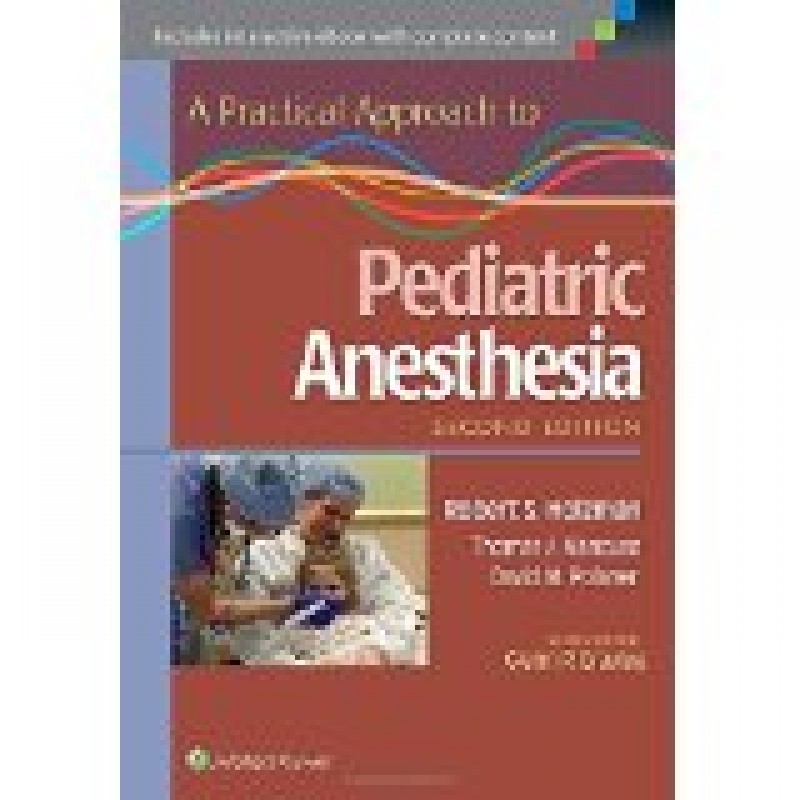 A Practical Approach to Pediatric Anesthesia, 2e